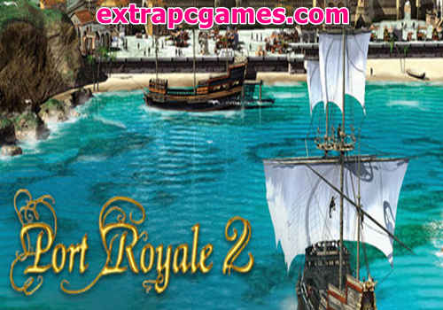 Port Royal 2 Game Free Download