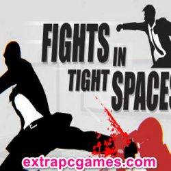 Fights in Tight Spaces Game Free Download