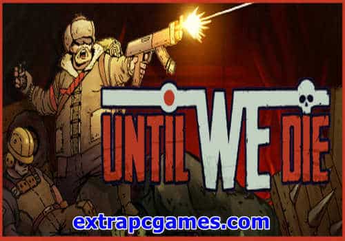 Until We Die Game Free Download