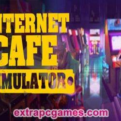 Internet Cafe Simulator Pre Installed PC Game Free Download