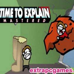 No Time To Explain Remastered Pre Installed PC Game Full Version Free Download