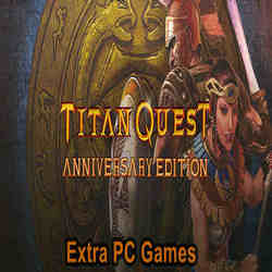 Titan Quest Anniversary Edition Extra PC Games