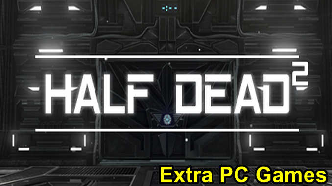 HALF DEAD 2 Free Download