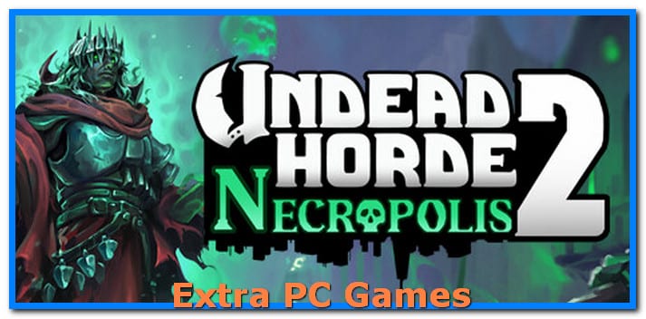 Undead Horde 2 Necropolis Free Download