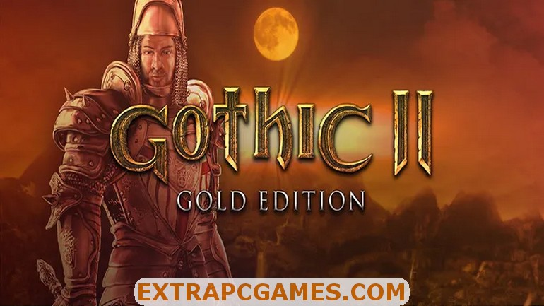 Gothic II Gold Edition Free Download Extra PC GAMES