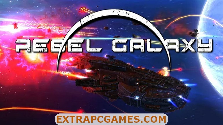 Rebel Galaxy Free Download Extra PC GAMES