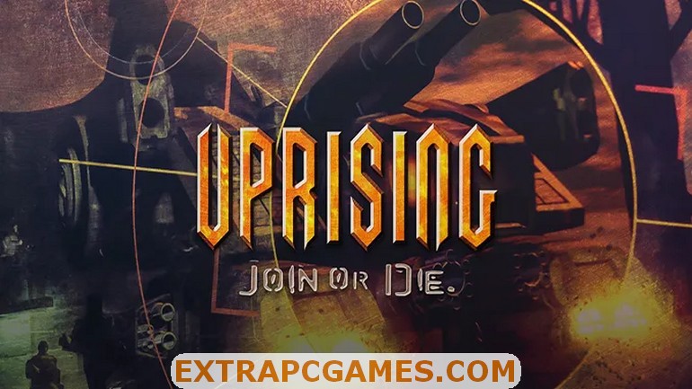 Uprising Join or Die Free Download Extra PC GAMES