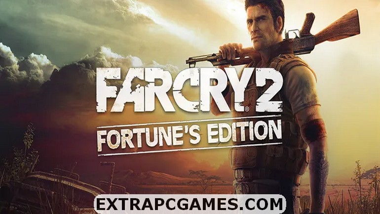 Free Download Far Cry 2 Fortunes Edition Extra PC Games