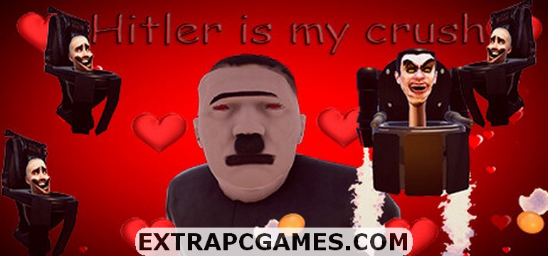 Hitler is my crush Free Download